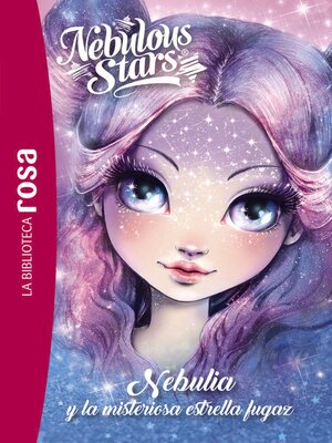 cover image of La biblioteca rosa. Nebulous Stars, 1. Nebulia y la misteriosa estrella fugaz